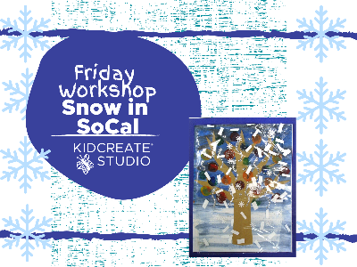 Friday Workshop - Snow in So Cal (4-9 Years)